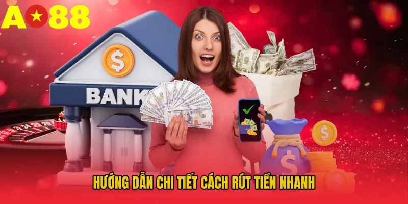 Hướng dẫn chi tiết cách rút tiền nhanh
