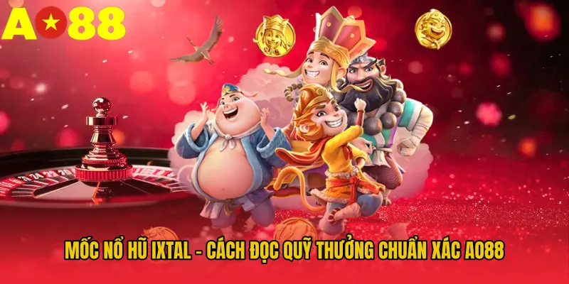 moc-no-hu-ixtal-cach-doc-quy-thuong-chuan-xac-ao88